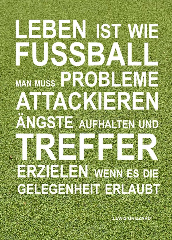 Motivationsposter mit schönem Spruch über die Verbindung des Fußballs zum Leben.