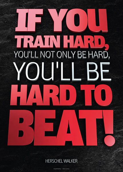 Poster herschel walker - if you train hard, you'll not only be hard